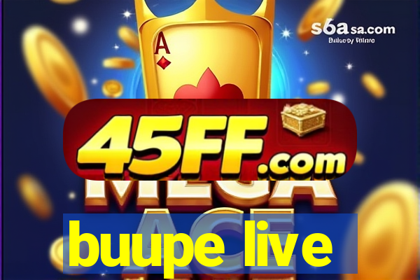 buupe live